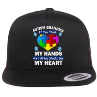 Autism Grandma My Hands Are Full You Should See My Heart Flat Bill Trucker Hat