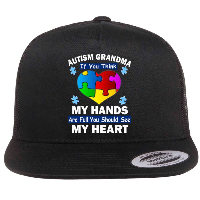 Autism Grandma My Hands Are Full You Should See My Heart Flat Bill Trucker Hat