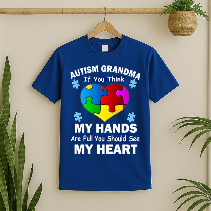 Autism Grandma My Hands Are Full You Should See My Heart T-Shirt