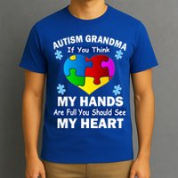 Autism Grandma My Hands Are Full You Should See My Heart T-Shirt