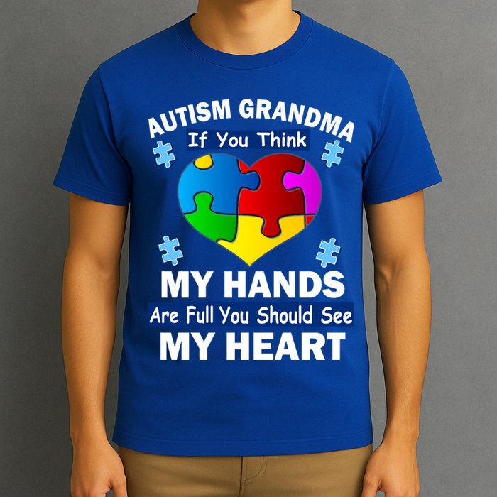 Autism Grandma My Hands Are Full You Should See My Heart T-Shirt