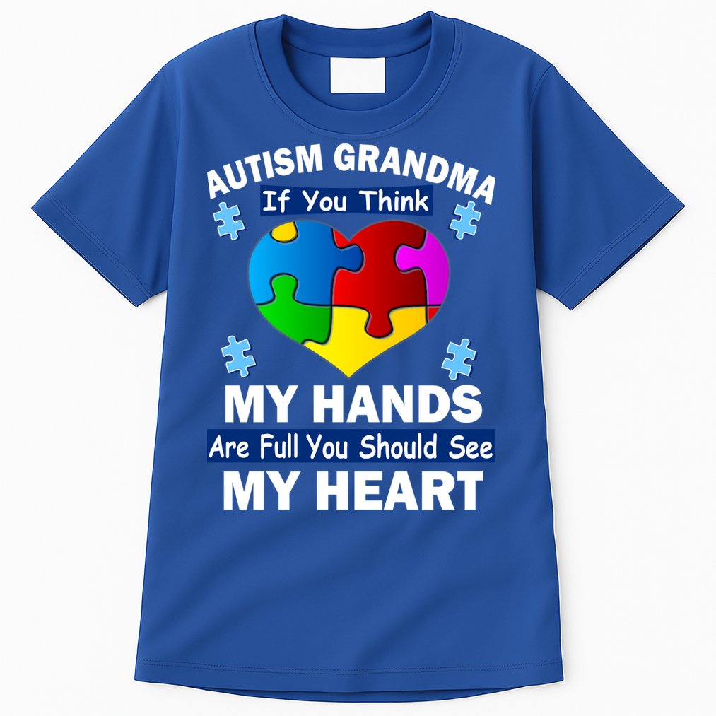 Autism Grandma My Hands Are Full You Should See My Heart Tall T-Shirt