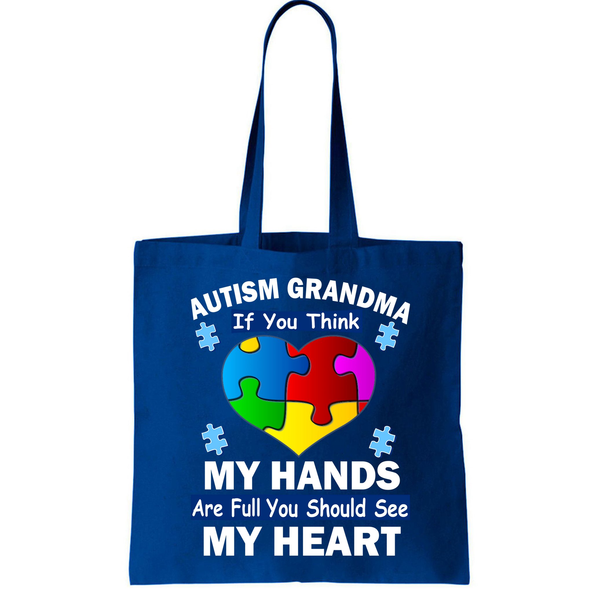 Autism Grandma My Hands Are Full You Should See My Heart Bag