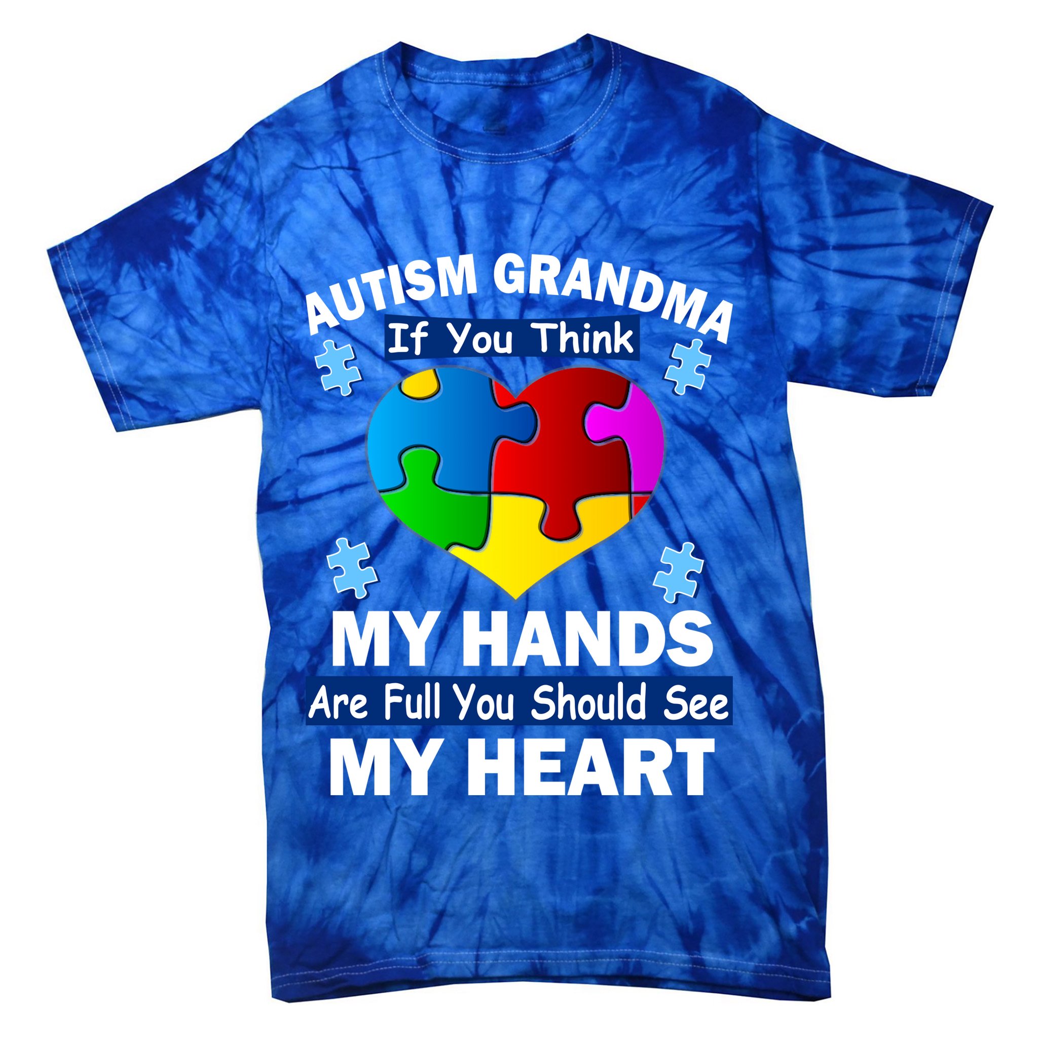 Autism Grandma My Hands Are Full You Should See My Heart Tie-Dye T-Shirt
