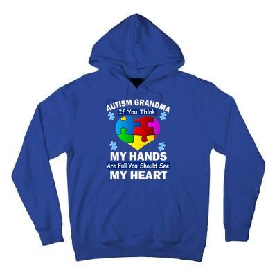 Autism Grandma My Hands Are Full You Should See My Heart Tall Hoodie