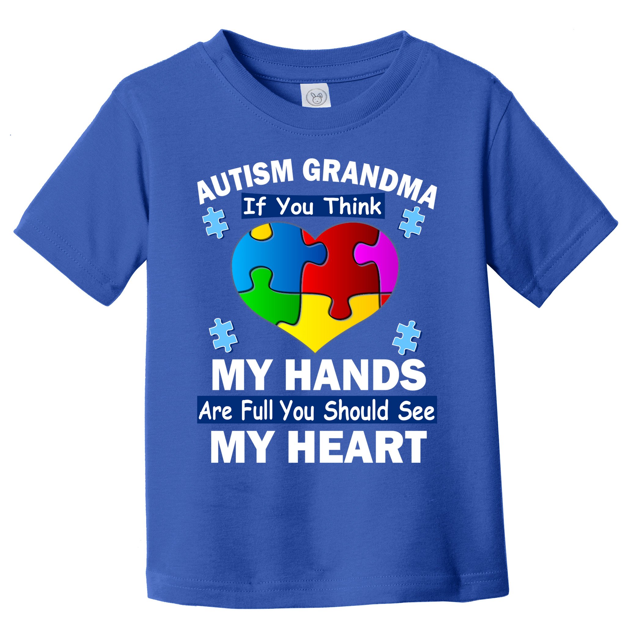 Autism Grandma My Hands Are Full You Should See My Heart Toddler T-Shirt