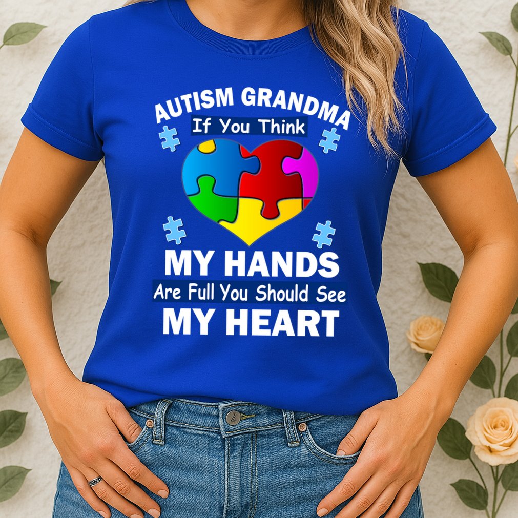 Autism Grandma My Hands Are Full You Should See My Heart Womens T-Shirt