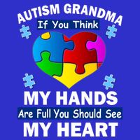 Autism Grandma My Hands Are Full You Should See My Heart Zip Tote Bag