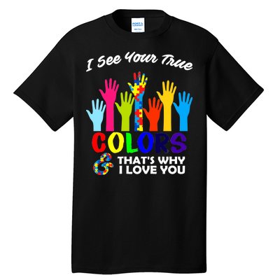 Autism Hand Of Puzzles See Your True Colors Tall T-Shirt