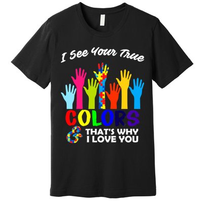 Autism Hand Of Puzzles See Your True Colors Premium T-Shirt