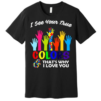 Autism Hand Of Puzzles See Your True Colors Premium T-Shirt