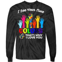 Autism Hand Of Puzzles See Your True Colors Tie-Dye Long Sleeve Shirt