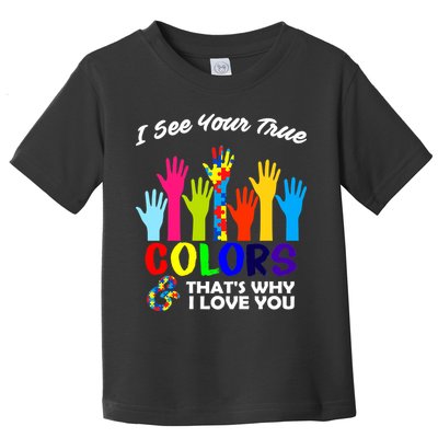 Autism Hand Of Puzzles See Your True Colors Toddler T-Shirt