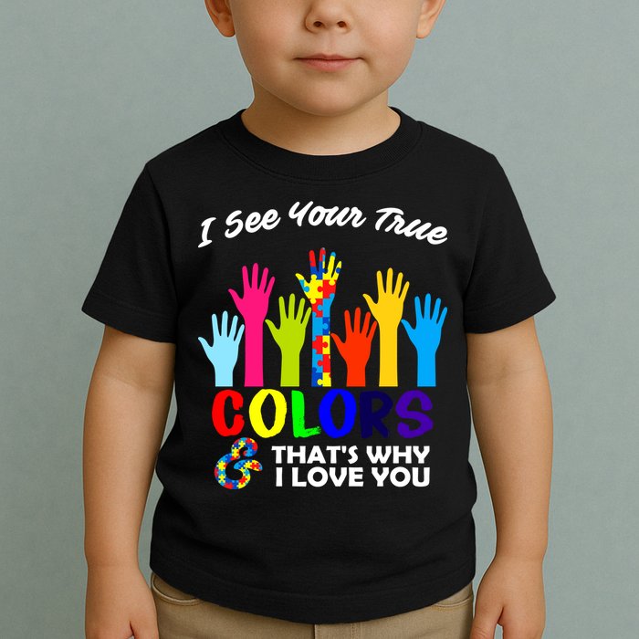 Autism Hand Of Puzzles See Your True Colors Toddler T-Shirt