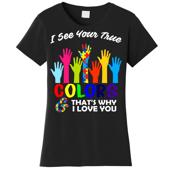 Autism Hand Of Puzzles See Your True Colors Women's T-Shirt