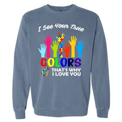 Autism Hand Of Puzzles See Your True Colors Garment-Dyed Sweatshirt