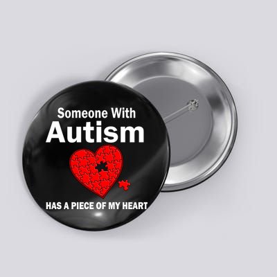 Autism Has A Piece Of My Heart Button