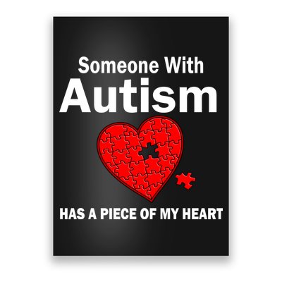 Autism Has A Piece Of My Heart Poster