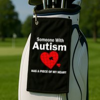 Autism Has A Piece Of My Heart Golf Towel