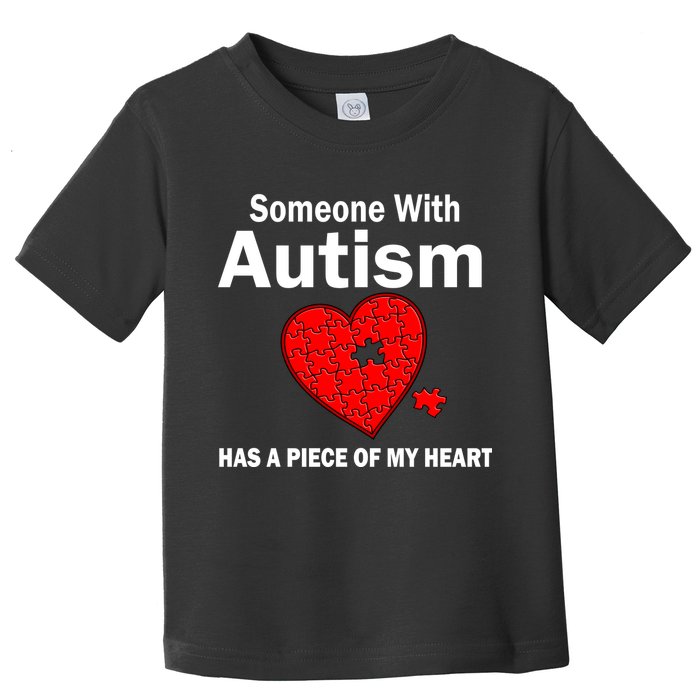 Autism Has A Piece Of My Heart Toddler T-Shirt