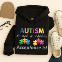 Autism I Not A Choice Acceptance Is Hoodie