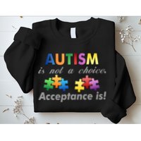 Autism I Not A Choice Acceptance Is Sweatshirt
