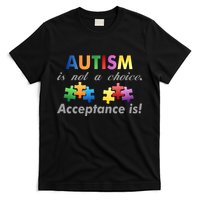 Autism I Not A Choice Acceptance Is T-Shirt