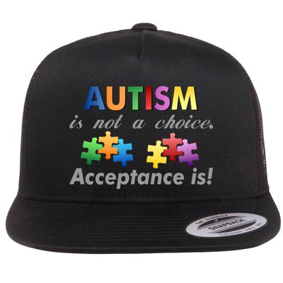 Autism I Not A Choice Acceptance Is Flatbill Hat