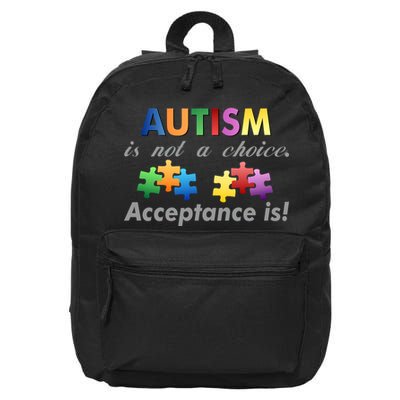 Autism I Not A Choice Acceptance Is 16 in Basic Backpack