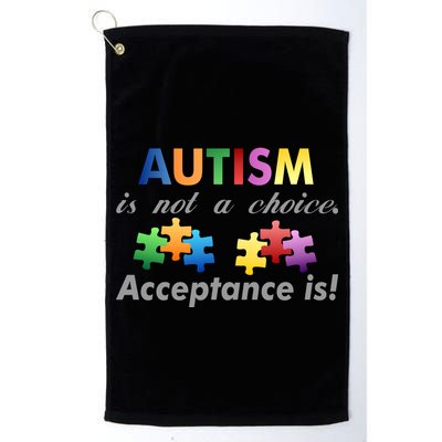 Autism I Not A Choice Acceptance Is Golf Towel