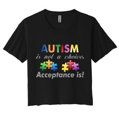 Autism I Not A Choice Acceptance Is Crop Top