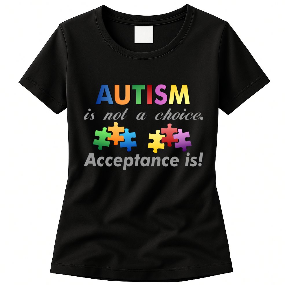 Autism I Not A Choice Acceptance Is Womens T-Shirt