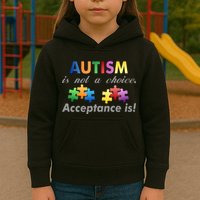 Autism I Not A Choice Acceptance Is Kids Hoodie