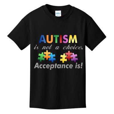 Autism I Not A Choice Acceptance Is Kids T-Shirt