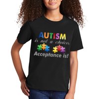 Autism I Not A Choice Acceptance Is Kids T-Shirt