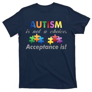 Autism I Not A Choice Acceptance Is T-Shirt