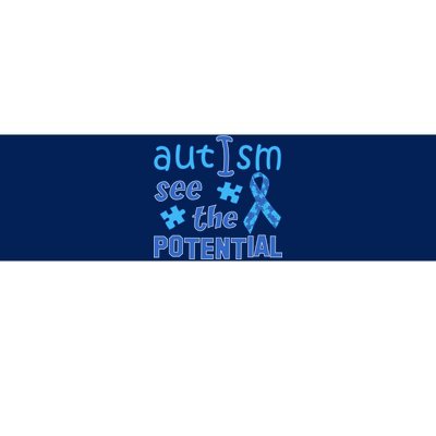 Autism I See The Potential Bumper Sticker