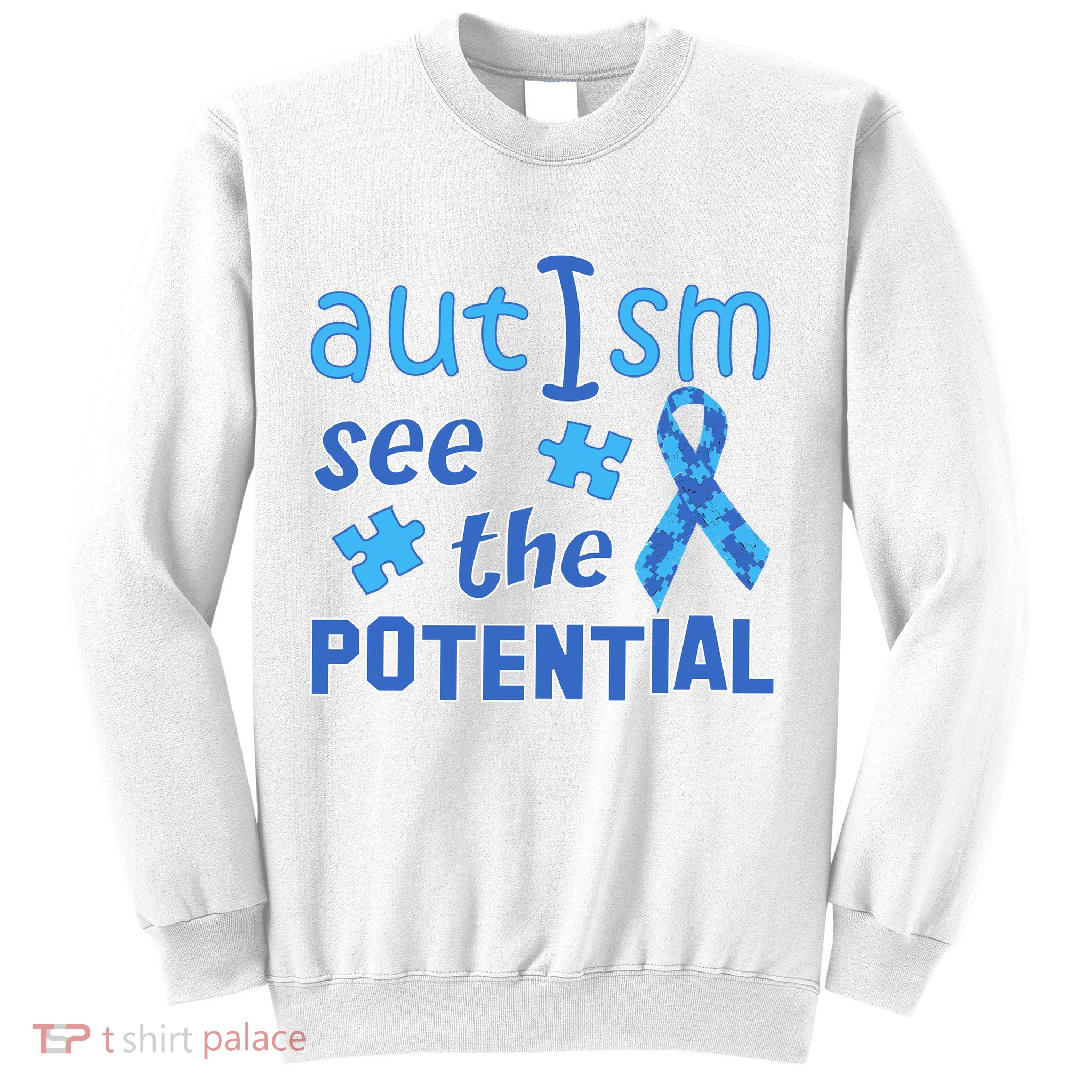 Autism I See The Potential Sweatshirt