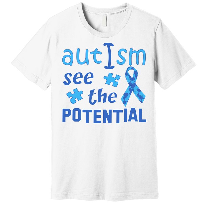 Autism I See The Potential Premium T-Shirt