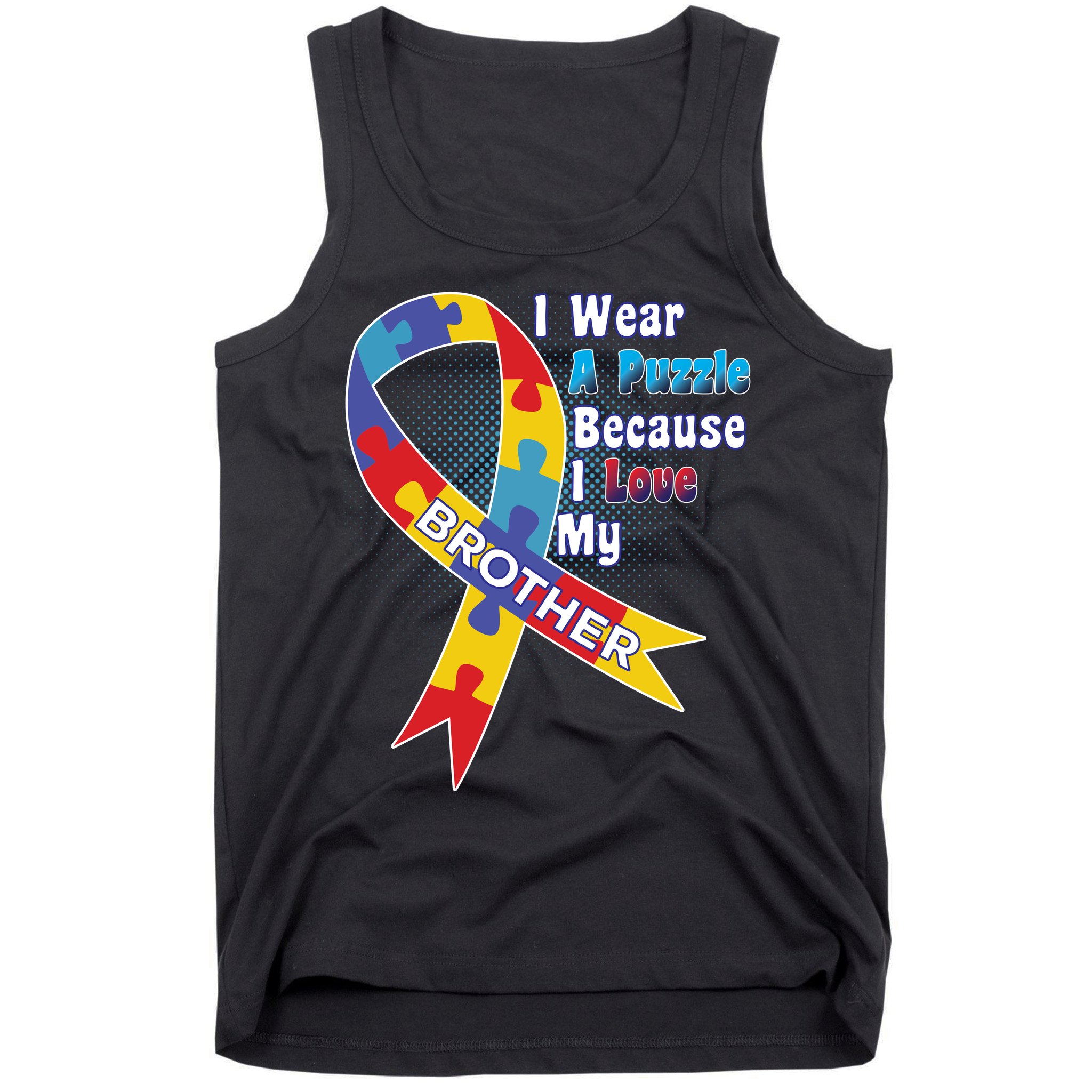 Autism I Wear A Puzzle Because I Love My Brother Tank Top