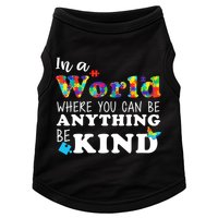Autism In A World Where You Can Be Anything Be Kind Doggie Tank