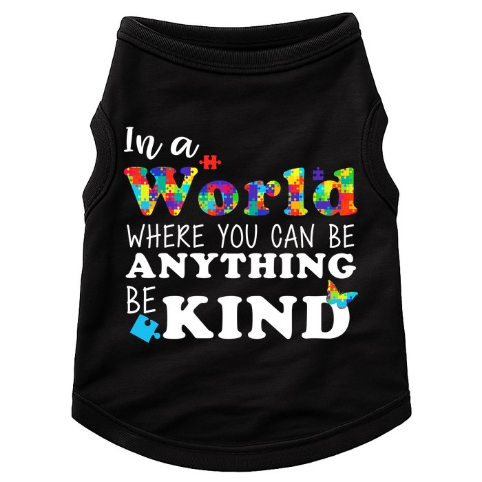 Autism In A World Where You Can Be Anything Be Kind Doggie Tank