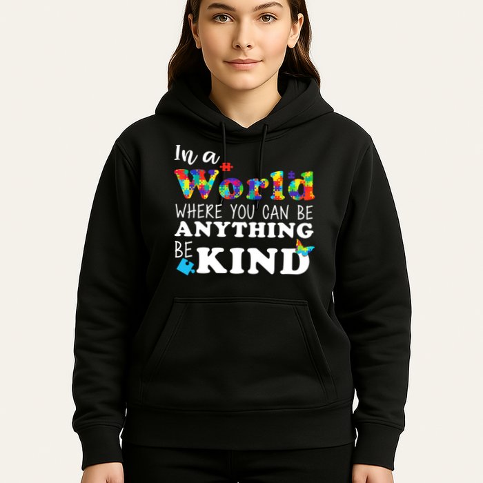 Autism In A World Where You Can Be Anything Be Kind Hoodie