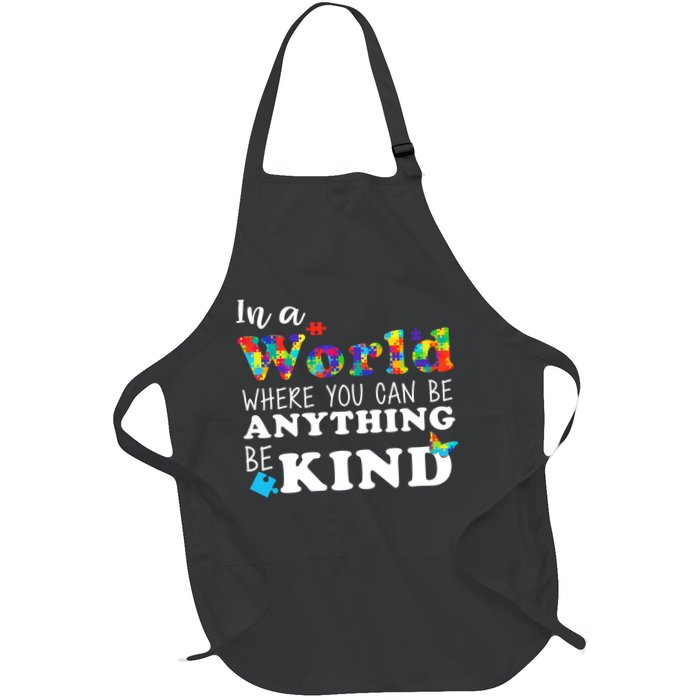 Autism In A World Where You Can Be Anything Be Kind Apron