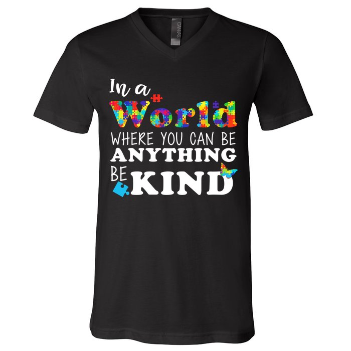 Autism In A World Where You Can Be Anything Be Kind V-Neck T-Shirt