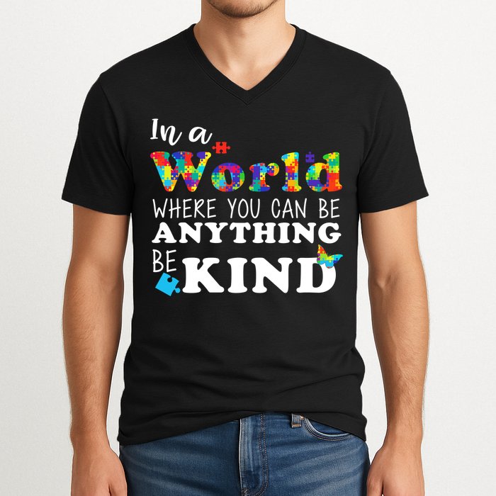 Autism In A World Where You Can Be Anything Be Kind V-Neck T-Shirt