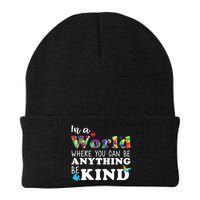 Autism In A World Where You Can Be Anything Be Kind Beanie