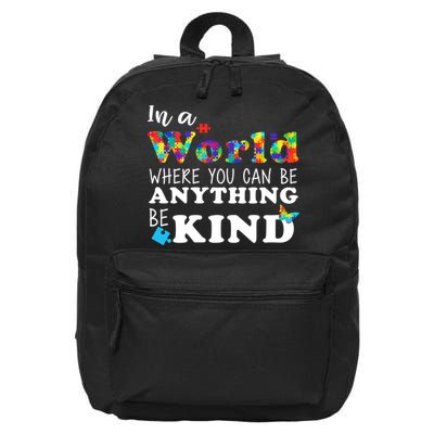 Autism In A World Where You Can Be Anything Be Kind 16 in Basic Backpack
