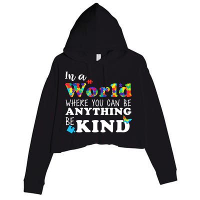 Autism In A World Where You Can Be Anything Be Kind Crop Fleece Hoodie