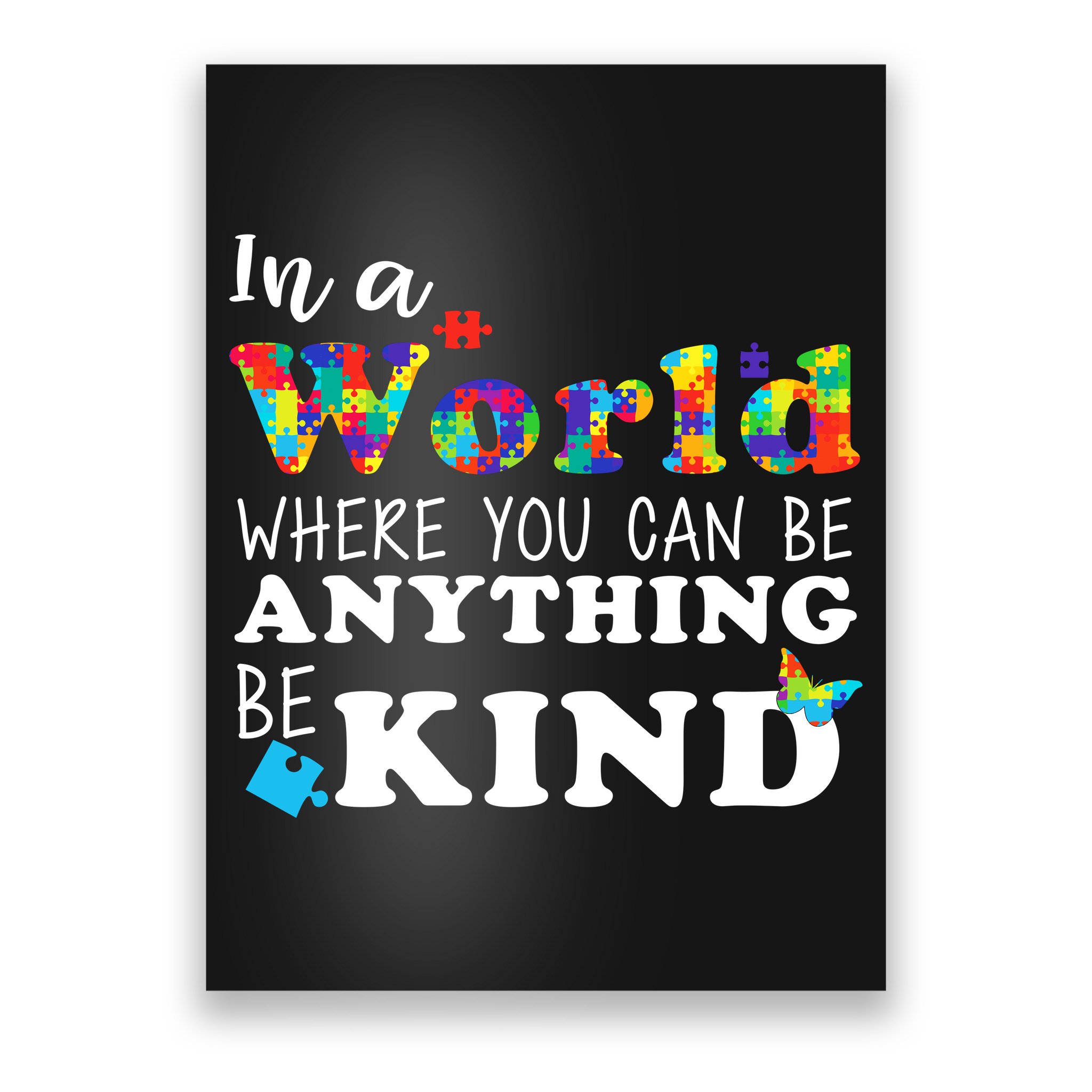 Autism In A World Where You Can Be Anything Be Kind Poster